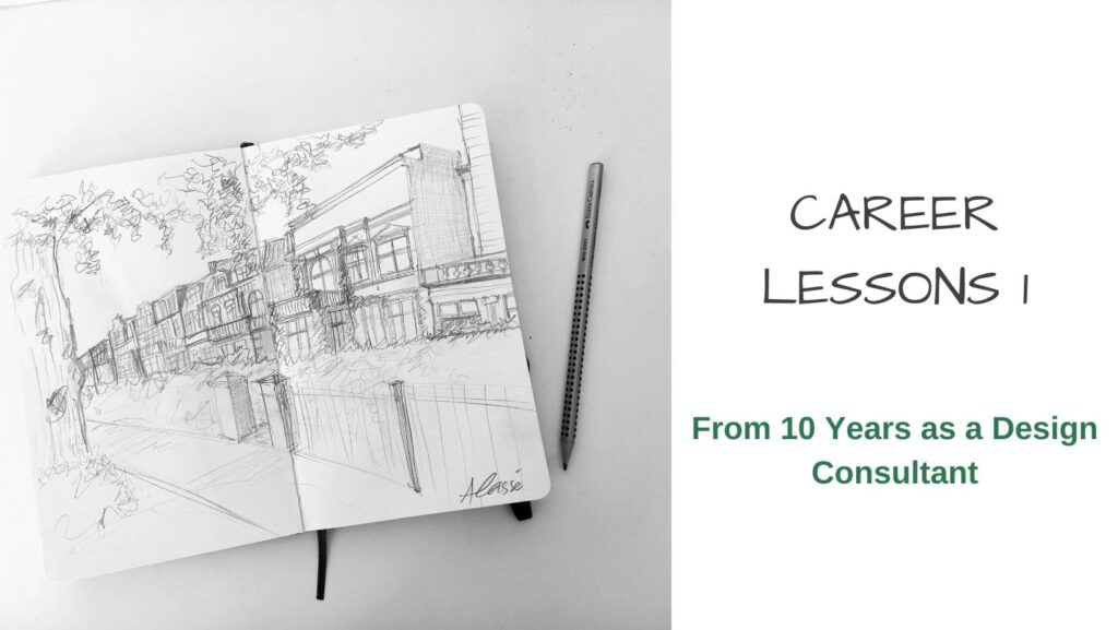 Career Lessons 1 from 10 Years as a Design Consultant
