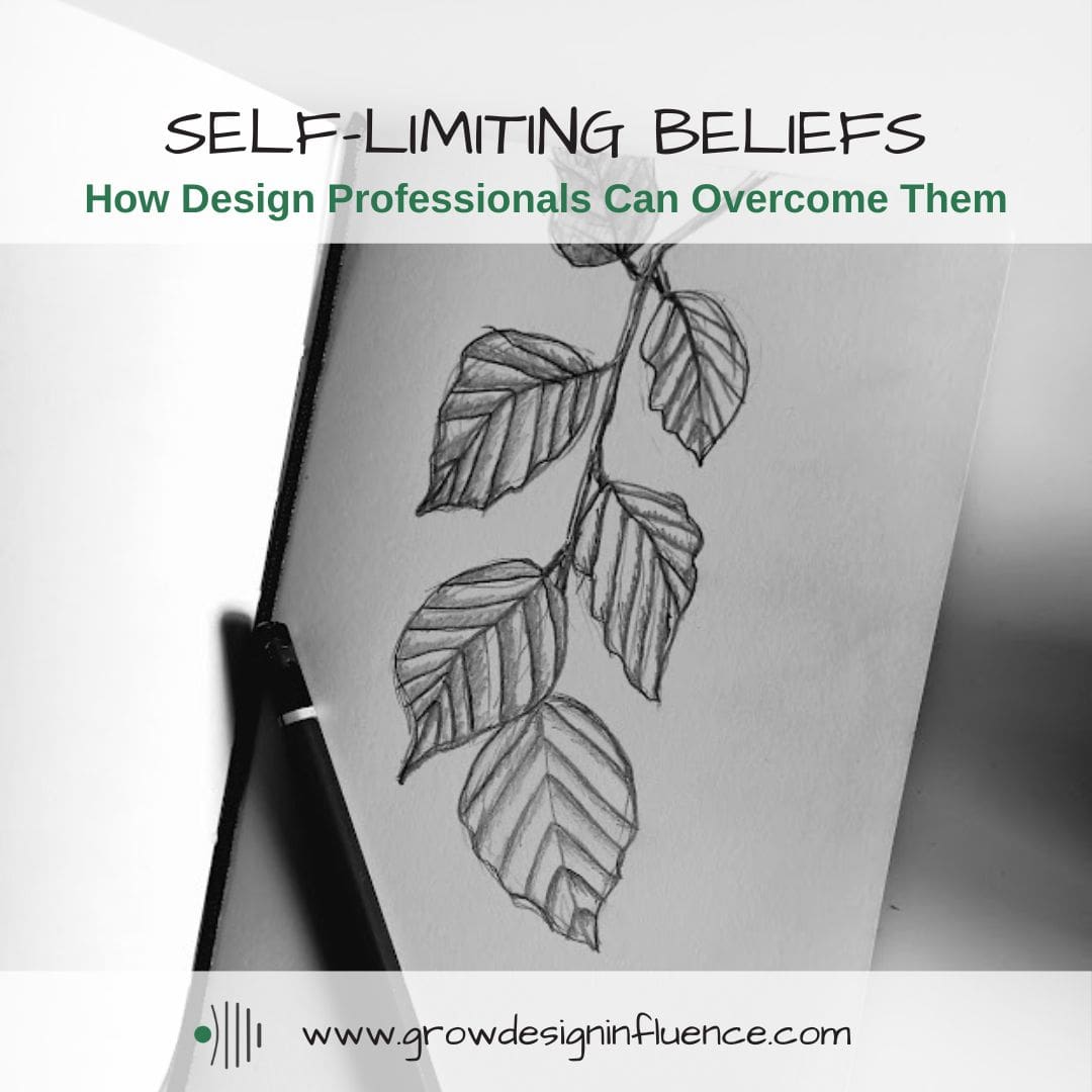 You are currently viewing Self-Limiting Beliefs – How Design Professionals Can Overcome Them
